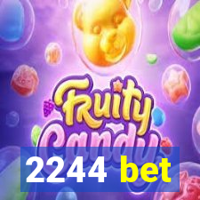 2244 bet